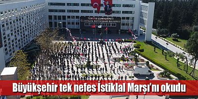 Büyükşehir tek nefes İstiklal Marşı’nı okudu
