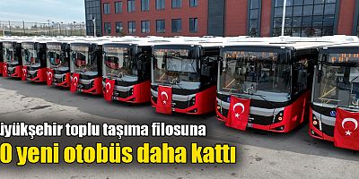 Büyükşehir toplu taşıma filosuna 20 yeni otobüs daha kattı