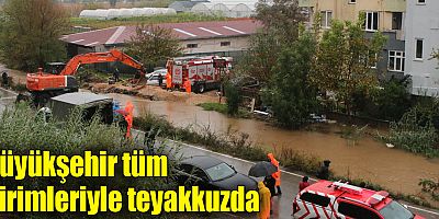 Büyükşehir tüm birimleriyle teyakkuzda