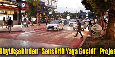 Büyükşehirden “Sensörlü Yaya Geçidi”  Projesi