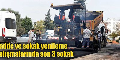 Cadde ve sokak yenileme çalışmalarında son 3 sokak