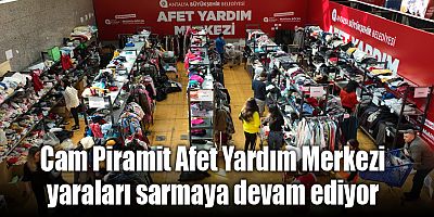 Cam Piramit Afet Yardım Merkezi yaraları sarmaya devam ediyor
