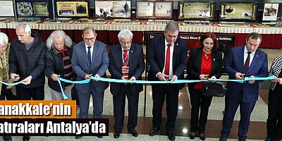 Çanakkale’nin hatıraları Antalya’da