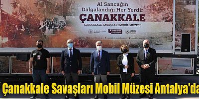 Çanakkale Savaşları Mobil Müzesi Antalya'da