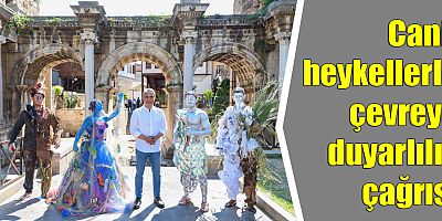 Canlı heykellerle çevreye duyarlılık çağrısı