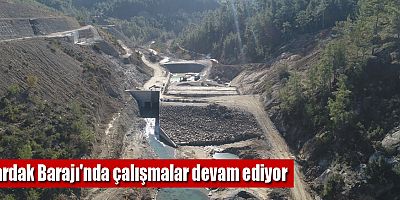Çardak Barajı'nda çalışmalar devam ediyor