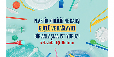 Çevre STK'larından çağrı: Plastik kirliliğine karşı güçlü ve bağlayıcı bir anlaşma