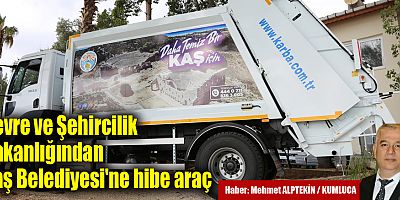 Çevre ve Şehircilik Bakanlığından Kaş Belediyesi'ne hibe araç