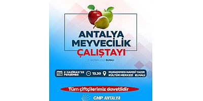 CHP Antalya'dan Meyvecilik Çalıştayı