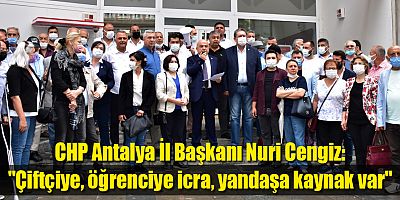 CHP Antalya İl Başkanı Nuri Cengiz: 