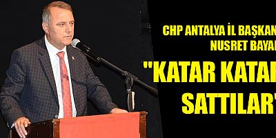 CHP Antalya İl Başkanı Nusret Bayar: 