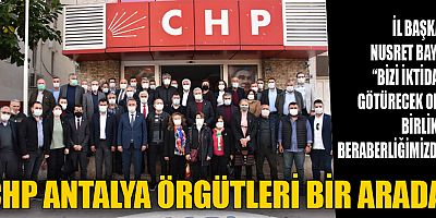 CHP Antalya Örgütleri bir arada!