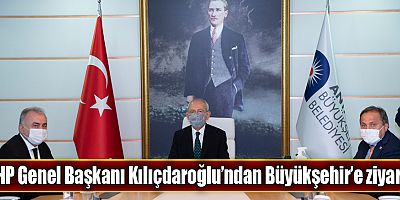 CHP Genel Başkanı Kılıçdaroğlu’ndan Büyükşehir’e ziyaret