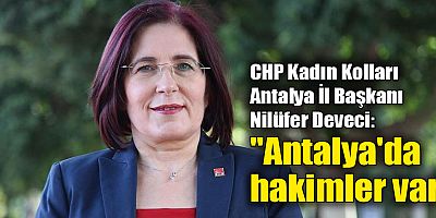CHP Kadın Kolları Antalya İl Başkanı Deveci: 