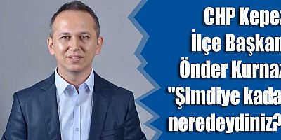 CHP Kepez İlçe Başkanı Önder Kurnaz