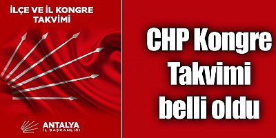 CHP Kongre Takvimi belli oldu