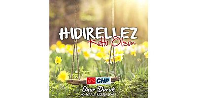 CHP Konyaaltı İlçe Başkanı Duruk'tan Hıdrellez kutlaması