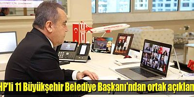 CHP'li 11 Büyükşehir Belediye Başkanı'ndan ortak açıklama