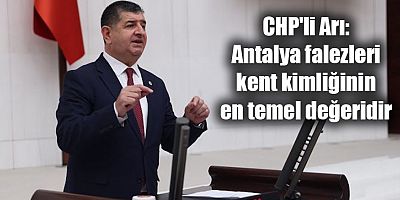 CHP'li Arı: Antalya falezleri kent kimliğinin en temel değeridir