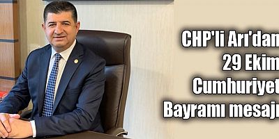 CHP'li Arı'dan Cumhuriyet Bayramı mesajı