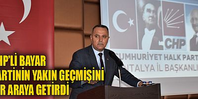 CHP'li Bayar partinin yakın geçmişini biraraya getirdi