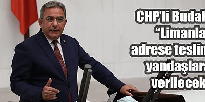 CHP'li Budak: Katarlılara Antalya Limanı kıyağı