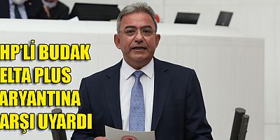 CHP'li Budak: Kontrollü açılmazsak sezonun ortasında yeniden kapanırız