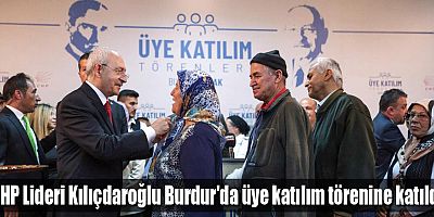 CHP Lideri Kılıçdaroğlu Burdur'da üye katılım törenine katıldı