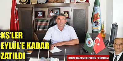 ÇKS'ler 1 Eylül'e kadar uzatıldı