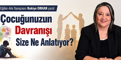 Çocuğunuzun Davranışı Size Ne Anlatıyor?