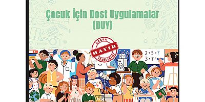 Çocuk İçin Dost Uygulamalar (DUY) ile çocukların dijital dünyası güvende