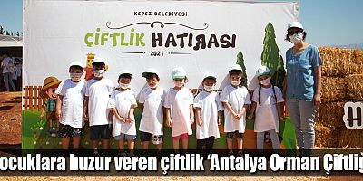 Çocuklara huzur veren çiftlik ‘Antalya Orman Çiftliği’