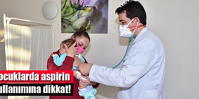 Çocuklarda aspirin kullanımına dikkat!