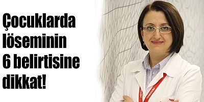 Çocuklarda löseminin 6 belirtisine dikkat!