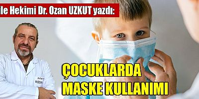 ÇOCUKLARDA MASKE KULLANIMI