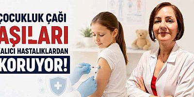 Çocukluk çağı aşıları kalıcı hastalıklardan koruyor