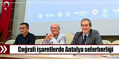 Coğrafi işaretlerde Antalya seferberliği