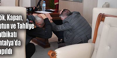 Çök, Kapan, Tutun ve Tahliye Tatbikatı Antalya'da yapıldı