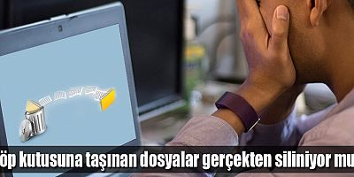 Çöp kutusuna taşınan dosyalar gerçekten siliniyor mu?