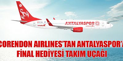 Corendon Airlines'tan Antalyaspor'a final hediyesi takım uçağı