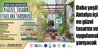 Daha yeşil Antalya için en güzel tasarım ve uygulamalar yarışacak
