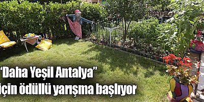 “Daha Yeşil Antalya” için ödüllü yarışma başlıyor