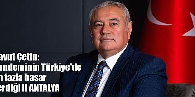 Davut Çetin: Antalya'ya seçici kredi, istihdam ve kira desteği verilmeli