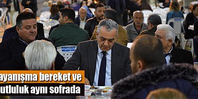 Dayanışma bereket ve mutluluk aynı sofrada