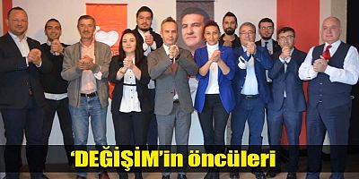 ‘DEĞİŞİM’in öncüleri