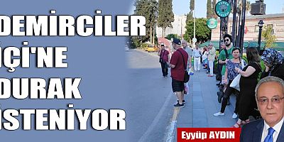 Demirciler İçi'ne durak isteniyor