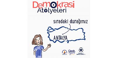 Demokrasi Atölyeleri Muratpaşa’da