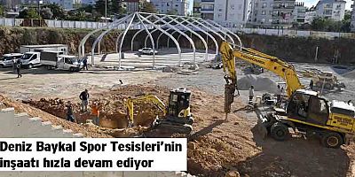 Deniz Baykal Spor Tesislerinin inşaatı hızla devam ediyor