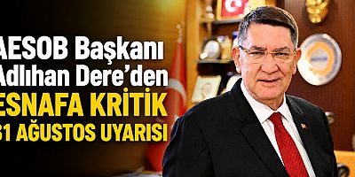 Dere’den esnafa kritik 31 Ağustos uyarısı