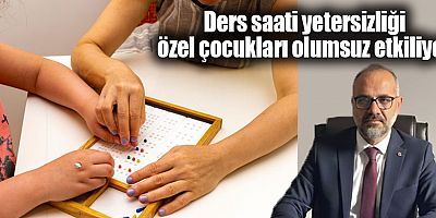 Ders saati yetersizliği özel çocukları olumsuz etkiliyor